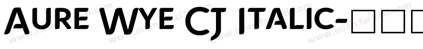 Aure Wye CJ Italic字体转换